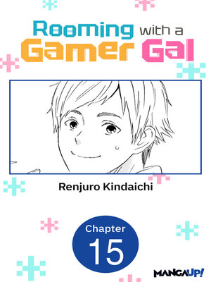 cover image of Rooming with a Gamer Gal, Chapter 15
